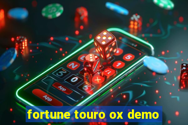 fortune touro ox demo